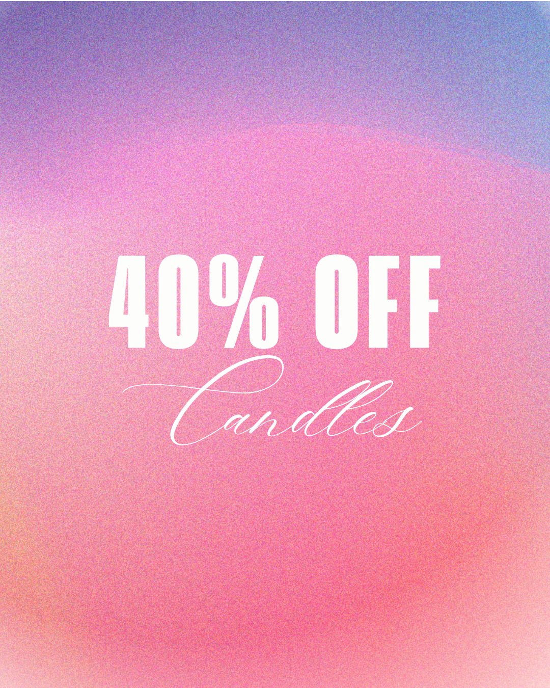 40% OFF CANDLES