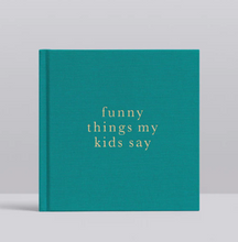 Load image into Gallery viewer, Funny Things Kids Say
